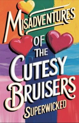 Misadventures of The Cutesy Bruisers