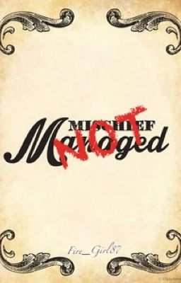 Mischief NOT Managed
