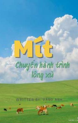 MÍT - CHUYẾN HÀNH TRÌNH LÔNG XÙ | Written by: Vàng Anh