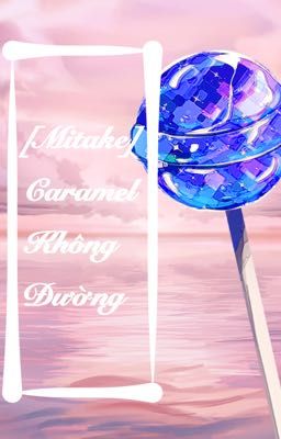 [Mitake] Caramel không đường