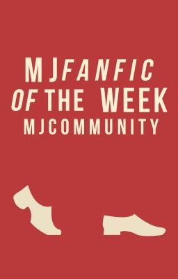 MJ Fanfic of the Week 