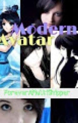 Modern Avatar (An Avatar: The Last Airbender & The Legend Of Korra Fanfiction)