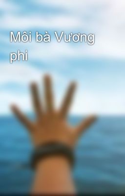 Môi bà Vương phi