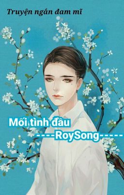 Mối Tình Đầu - RoySong