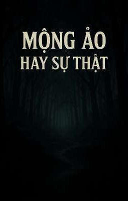 Mộng ảo hay sự thật