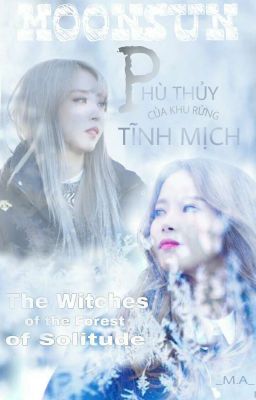 [MOONSUN]_PHÙ THỦY CỦA KHU RỪNG TĨNH MỊCH_ONESHOT