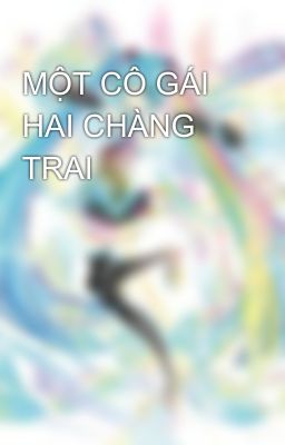 MỘT CÔ GÁI HAI CHÀNG TRAI