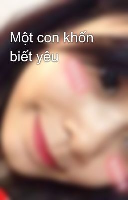 Một con khốn biết yêu 