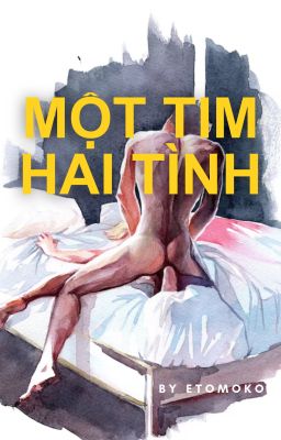 Một tim hai tình [Có H]