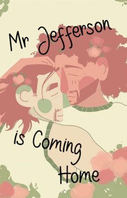 Mr Jefferson is Coming Home (Jamilton)
