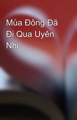 Mùa Đông Đã Đi Qua Uyên Nhi