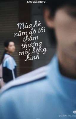 Mùa Hè Năm Đó Tôi Thầm Thương Một Bóng Hình 