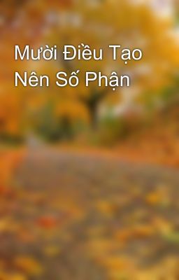 Mười Điều Tạo Nên Số Phận