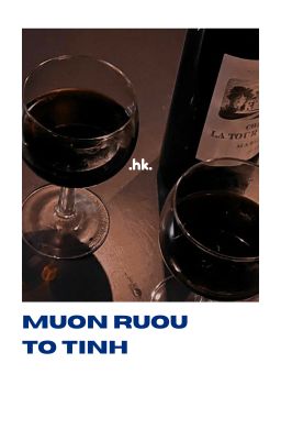 muon ruou to tinh