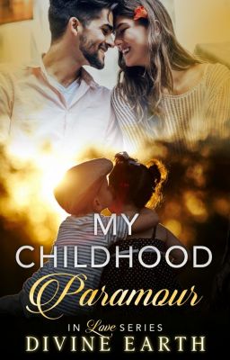 My Childhood Paramour In love series -1(Full Book Available On kindle)