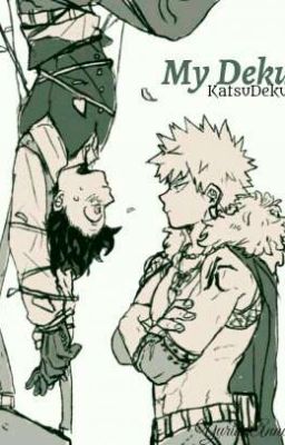 ~•My Deku•~ (KatsuDeku/BakuDeku)