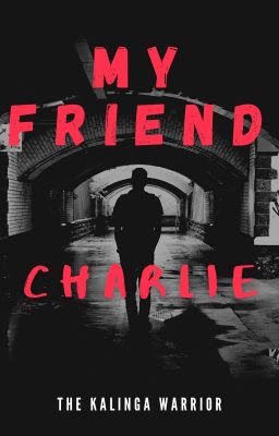 My Friend, Charlie