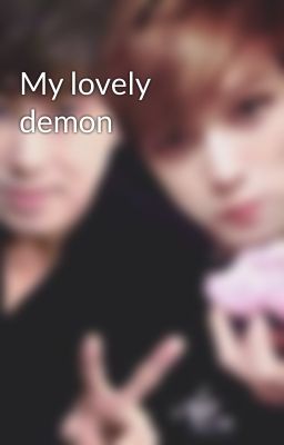 My lovely demon