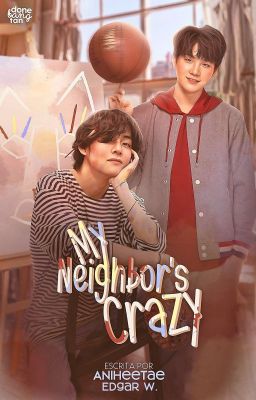 My Neighbor's Crazy || Taegi VOLUME 1