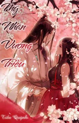 Mỹ Nhân Vương Triều [Cường thủ hào đoạt, cổ đại, sủng]