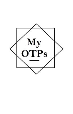 My OTPs