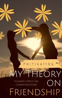 My Theory On Friendship