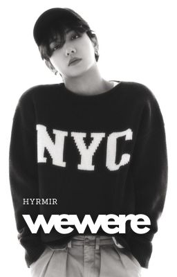 MYUNGNYANGZ |  𝘄𝗲 𝘄𝗲𝗿𝗲