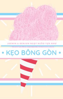 [NaJun | Dịch] Kẹo Bông Gòn