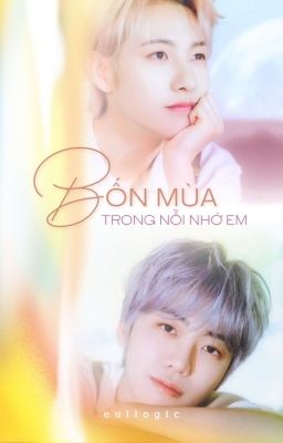 [NaJun/Oneshot] Bốn Mùa Trong Nỗi Nhớ Em