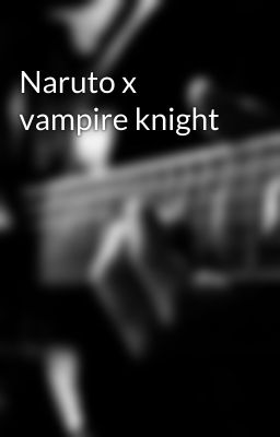 Naruto x vampire knight