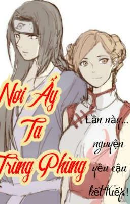 [Neji x TenTen] Nơi Ấy Ta Trùng Phùng. 