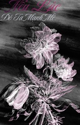 Nếu Lúc Đó Ta Mạnh Mẽ.