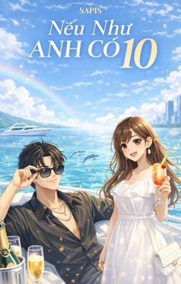 NẾU NHƯ ANH CÓ 10