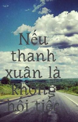 Nếu thanh xuân là không hối tiếc