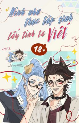 [Nezha|Bính Tra] Hình Như Thực Tập Sinh Lấy Tình Ta Viết 18+