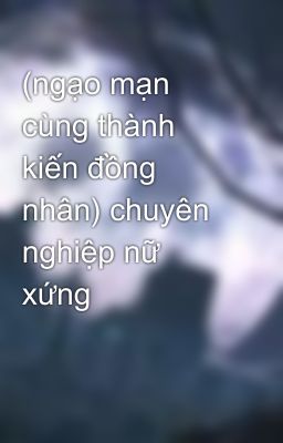 (ngạo mạn cùng thành kiến đồng nhân) chuyên nghiệp nữ xứng