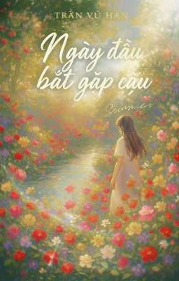 Ngày đầu bắt gặp cậu
