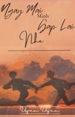 Ngày Mai Mình Gặp Lại Nhé