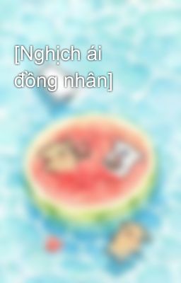 [Nghịch ái đồng nhân]