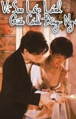 [Nghịch Ái] Vì Sao Lấp Lánh Giữa Cánh Đồng Ngô 