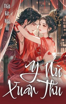 [NGÔN] Y Nữ Xuân Thu - Thập Bát Hoà Vũ