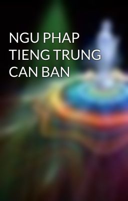 NGU PHAP TIENG TRUNG CAN BAN