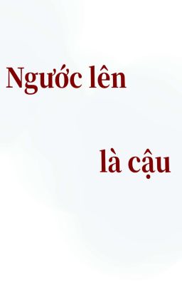 Ngước lên là cậu.