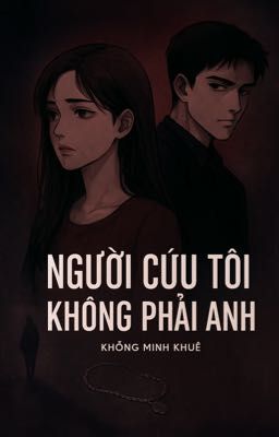 Người Cứu Tôi Không Phải Anh