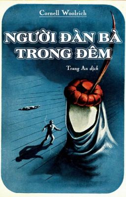 Người Đàn Bà Trong Đêm - Cornell Woolrich - Trang An dịch