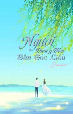 Người Đứng Bên Góc Liễu 