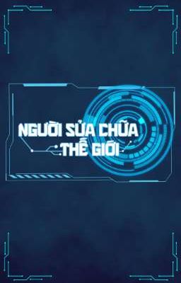 Người Sửa Chữa Thế Giới