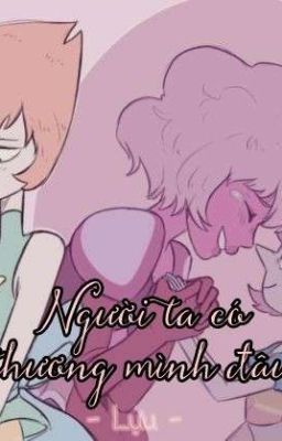 Người ta có thương mình đâu - RosePearl [Fanfic] [Oneshot]