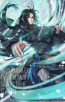 Ngụy Thánh Chi Thể-(The False Saint's Flesh) {ISEKAI}