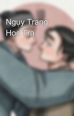 Ngụy Trang Học Tra